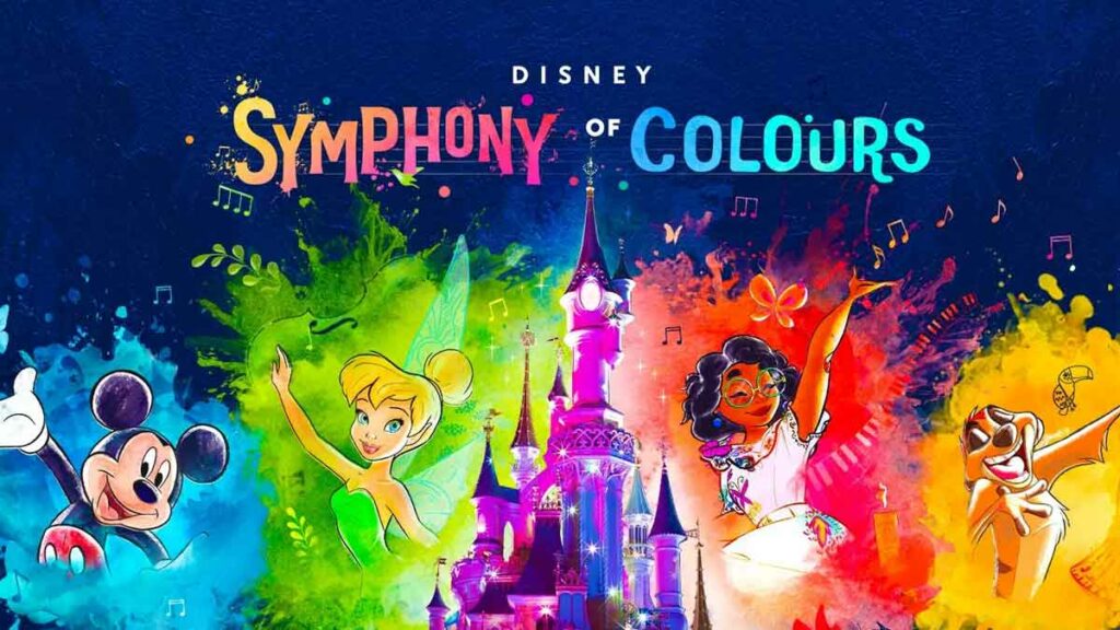 Disneyland Paris Spectacular- Symphony of Colours Takes Center Stage